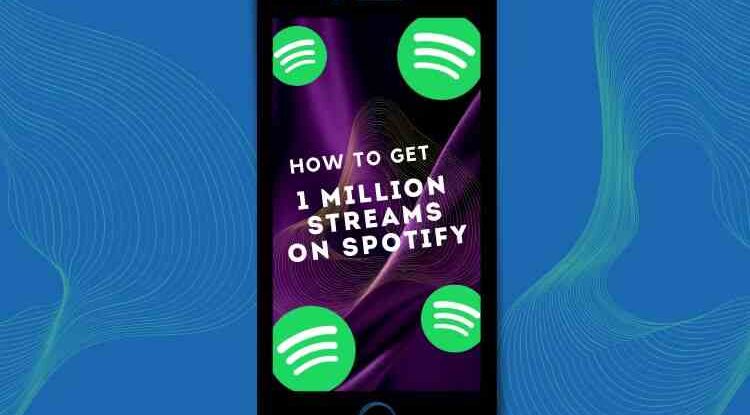 How To Get 1 Million Streams On Spotify A Comprehensive Guide Band